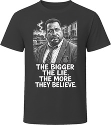 Bunk Moreland The Bigger the Lie Iconic TV Quote T Shirt Bunk Moreland The Bigger the Lie Iconic TV Quote T Shirt
