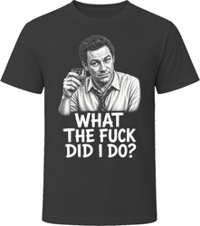 Jimmy Mcnulty What the Bleep Did I Do Funny TV Quote T Shirt Jimmy Mcnulty What the Bleep Did I Do Funny TV Quote T Shirt