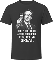 Tom Wambsgans Being Rich Is Great Funny TV Quote T Shirt Tom Wambsgans Being Rich Is Great Funny TV Quote T Shirt