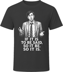 Cousin Greg If It Is to Be Said Funny TV Quote T Shirt Cousin Greg If It Is to Be Said Funny TV Quote T Shirt