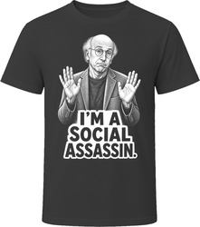 Larry David A Social Assassin Funny TV Quote T Shirt Larry David A Social Assassin Funny TV Quote T Shirt