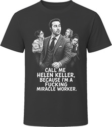 Ari Gold A Miracle Worker Funny TV Quote T Shirt Ari Gold A Miracle Worker Funny TV Quote T Shirt