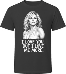 Samantha Jones I Love Me More Funny TV Quote T Shirt Samantha Jones I Love Me More Funny TV Quote T Shirt