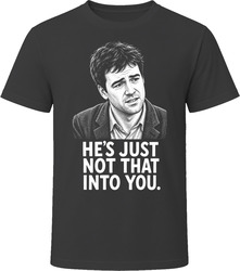 Jack Berger He's Just Not That Into You Funny TV Quote T Shirt Jack Berger He's Just Not That Into You Funny TV Quote T Shirt
