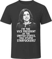 Selina Meyer You Stupid Starfkers Funny TV Quote T Shirt Selina Meyer You Stupid Starfkers Funny TV Quote T Shirt