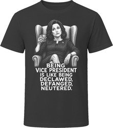 Selina Meyer Declawed Defanged Neutered Funny TV Quote T Shirt Selina Meyer Declawed Defanged Neutered Funny TV Quote T Shirt