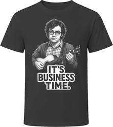 Jemaine Business Time Funny TV Quote T Shirt Jemaine Business Time Funny TV Quote T Shirt