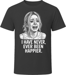 Cassie Howard I Have Never Ever Been Happier Funny TV Quote T Shirt Cassie Howard I Have Never Ever Been Happier Funny TV Quote T Shirt
