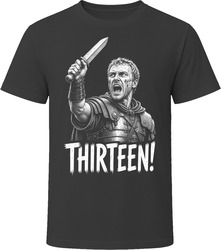 Lucius Vorenus Thirteen Iconic TV Quote T Shirt Lucius Vorenus Thirteen Iconic TV Quote T Shirt