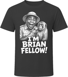 Brian Fellow I'm Brian Fellow Classic Comedy Sketch T Shirt Brian Fellow I'm Brian Fellow Classic Comedy Sketch T Shirt