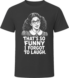 Lisa Loopner So Funny I Forgot to Laugh Classic Comedy Sketch T Shirt Lisa Loopner So Funny I Forgot to Laugh Classic Comedy Sketch T Shirt