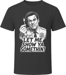 Fire Marshall Bill Let Me Show Ya Somethin Classic Comedy Sketch T Shirt Fire Marshall Bill Let Me Show Ya Somethin Classic Comedy Sketch T Shirt