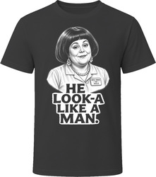 Miss Swan He Look Like a Man Classic Comedy Sketch T Shirt Miss Swan He Look Like a Man Classic Comedy Sketch T Shirt