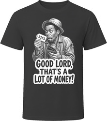 Cheap Pete That's a Lot of Money Classic Comedy Sketch T Shirt Cheap Pete That's a Lot of Money Classic Comedy Sketch T Shirt