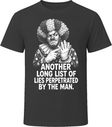 Homey D. Clown Lies Perpetrated by the Man Classic Comedy Sketch T Shirt Homey D. Clown Lies Perpetrated by the Man Classic Comedy Sketch T Shirt