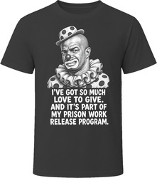 Homey D. Clown Prison Work Release Program Classic Comedy Sketch T Shirt Homey D. Clown Prison Work Release Program Classic Comedy Sketch T Shirt