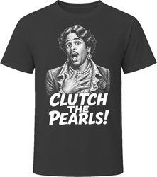 Blaine Edwards Clutch the Pearls Classic Comedy Sketch T Shirt Blaine Edwards Clutch the Pearls Classic Comedy Sketch T Shirt