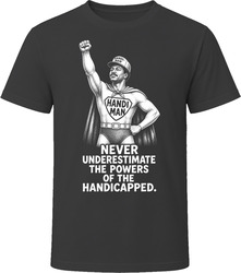 Handi-Man Never Underestimate Classic Comedy Sketch T Shirt Handi-Man Never Underestimate Classic Comedy Sketch T Shirt