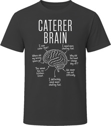 Caterer Brain Funny Catering T Shirt Caterer Brain Funny Catering T Shirt