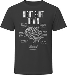 Night Shift Brain Funny Night Shift Worker T Shirt Night Shift Brain Funny Night Shift Worker T Shirt