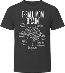 T-Ball Mom Brain Funny T-Ball Mom T Shirt T-Ball Mom Brain Funny T-Ball Mom T Shirt