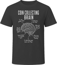 Coin Collecting Brain Funny Coin Collector T Shirt Coin Collecting Brain Funny Coin Collector T Shirt