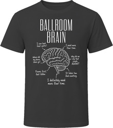 Ballroom Brain Funny Ballroom Dancer T Shirt