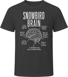 Snowbird Brain Funny Snowbird Retiree T Shirt