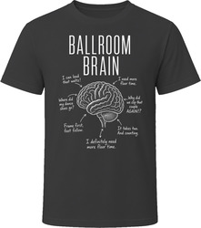 Ballroom Brain Funny Ballroom Dancer T Shirt Ballroom Brain Funny Ballroom Dancer T Shirt