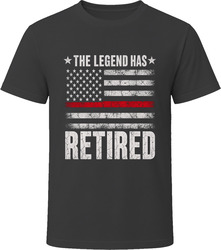 The Legend Has Retired. Firefighter Thin Red Line Flag T-Shirt The Legend Has Retired. Firefighter Thin Red Line Flag T-Shirt
