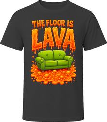 The Floor Is Lava T-Shirt The Floor Is Lava T-Shirt