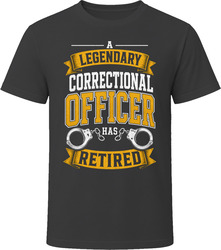A Legendary Correctional Officer Has Retired T-Shirt A Legendary Correctional Officer Has Retired T-Shirt