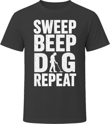 Sweep Beep Dig Repeat Metal Detecting T-Shirt Sweep Beep Dig Repeat Metal Detecting T-Shirt