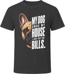 My Dog Owns My House French Bulldog T-Shirt My Dog Owns My House French Bulldog T-Shirt