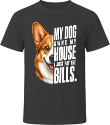 My Dog Owns My House Pembroke Welsh Corgi T-Shirt My Dog Owns My House Pembroke Welsh Corgi T-Shirt