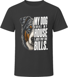 My Dog Owns My House Australian Shepherd T-Shirt My Dog Owns My House Australian Shepherd T-Shirt