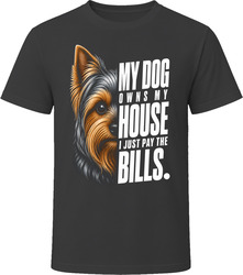 My Dog Owns My House Yorkshire Terrier T-Shirt My Dog Owns My House Yorkshire Terrier T-Shirt