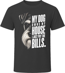 My Dog Owns My House Miniature Schnauzer T-Shirt My Dog Owns My House Miniature Schnauzer T-Shirt