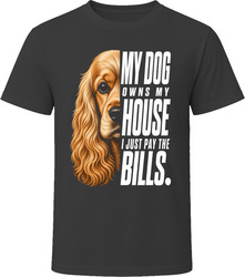 My Dog Owns My House Cocker Spaniel T-Shirt My Dog Owns My House Cocker Spaniel T-Shirt
