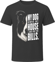 My Dog Owns My House Border Collie T-Shirt My Dog Owns My House Border Collie T-Shirt