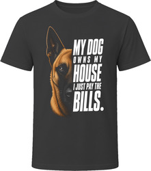 My Dog Owns My House Belgian Malinois T-Shirt My Dog Owns My House Belgian Malinois T-Shirt