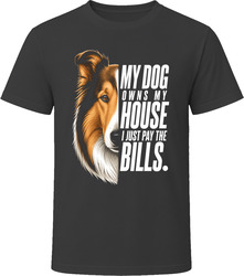 My Dog Owns My House Collie T-Shirt My Dog Owns My House Collie T-Shirt