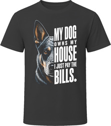 My Dog Owns My House Australian Cattle Dog T-Shirt My Dog Owns My House Australian Cattle Dog T-Shirt