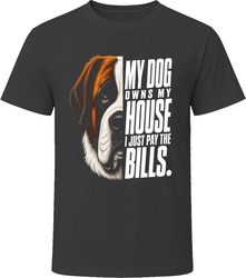 My Dog Owns My House Saint Bernard T-Shirt My Dog Owns My House Saint Bernard T-Shirt