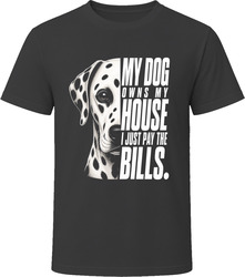 My Dog Owns My House Dalmatian T-Shirt My Dog Owns My House Dalmatian T-Shirt