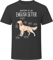 Anatomy of an English Setter Funny English Setter Dog Lover Gift T-Shirt Anatomy of an English Setter Funny English Setter Dog Lover Gift T-Shirt