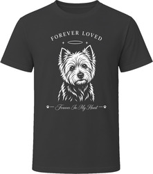 West Highland White Terrier Forever Loved Dog Memorial T Shirt West Highland White Terrier Forever Loved Dog Memorial T Shirt