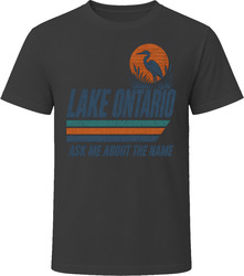 Lake Ontario Ask Me About The Name T Shirt Lake Ontario Ask Me About The Name T Shirt