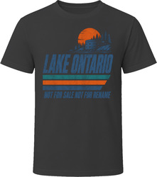 Lake Ontario Not For Sale Not For Rename T Shirt Lake Ontario Not For Sale Not For Rename T Shirt