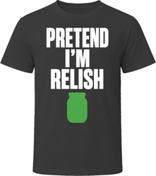 Pretend I'm Relish Funny Lazy Halloween Costume T Shirt Pretend I'm Relish Funny Lazy Halloween Costume T Shirt
